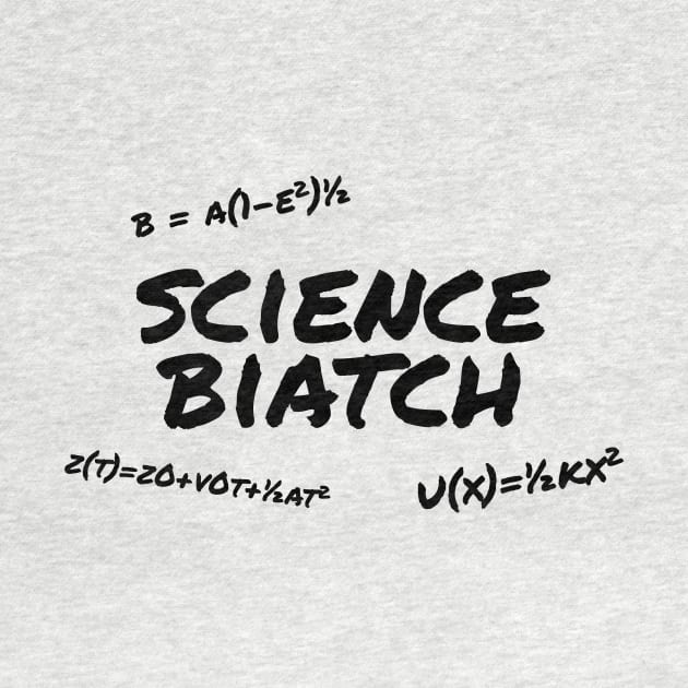 Science Biatch by geekbias